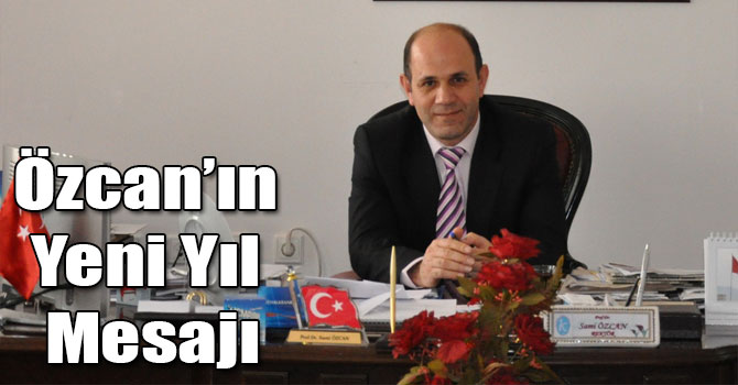 Kafkas Üniversitesi Rektörü Prof. Dr. Sami Özcan'ın Yeni Yıl Mesajı