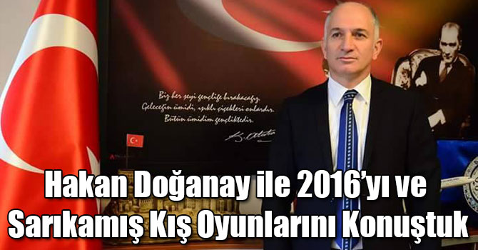 Hakan Doğanay ile 2016’yı ve Sarıkamış Kış Oyunlarını Konuştuk