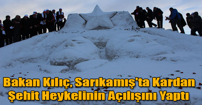 Bakan Kılıç, Sarıkamış'ta Kardan Şehit Heykelinin Açılışını Yaptı