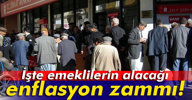 İşte Emeklilerin Alacağı Enflasyon Zammı