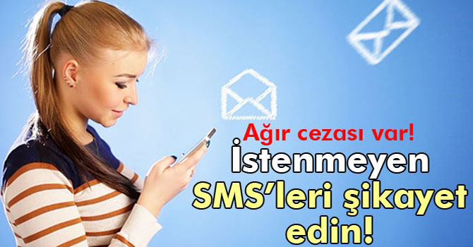 İstenmeyen SMS’i BTK'ya Şikayet Edin