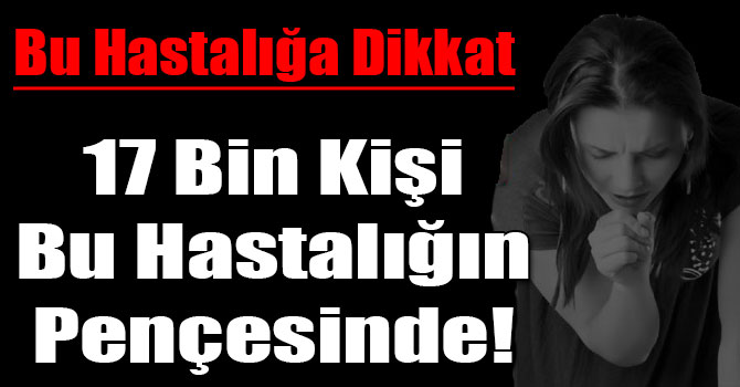 Bu Hastalığa Dikkat!
