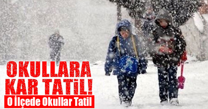 Kars'ın O İlçesi'nde Bugün Okullar Tatil