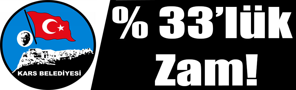 Kars Belediyesi’nde % 33’lük Zam!