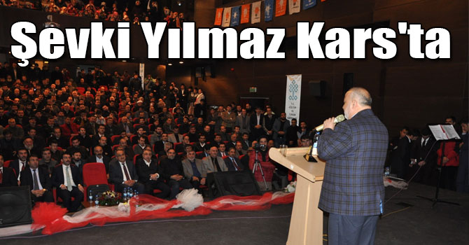 Şevki Yılmaz Kars'ta Konferans Verdi