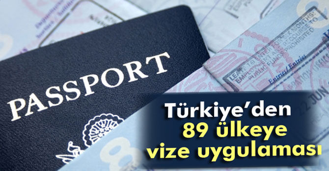 Türkiye 89 Ülkeye Vize Uygulaması Başlatacak