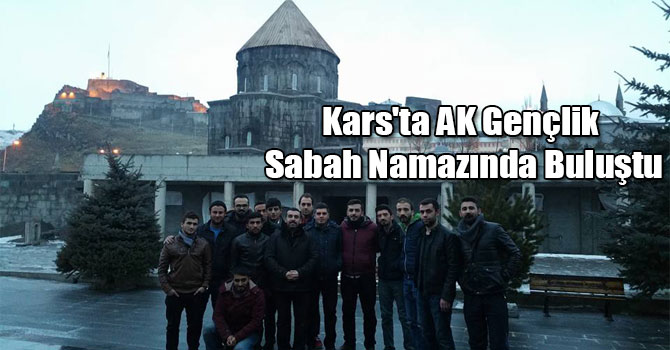 Kars'ta AK Gençlik Sabah Namazında Buluştu