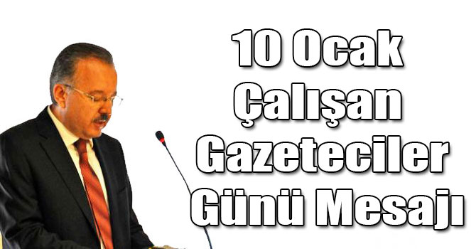 Vali Günay Özdemir'in 10 Ocak Çalışan Gazeteciler Günü Mesajı