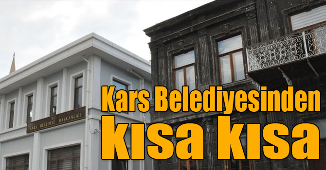 Kars Belediyesinden kısa kısa