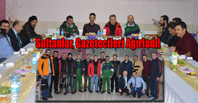 Sultanlar, Gazeteciler Gününde Gazetecileri Ağırladı!