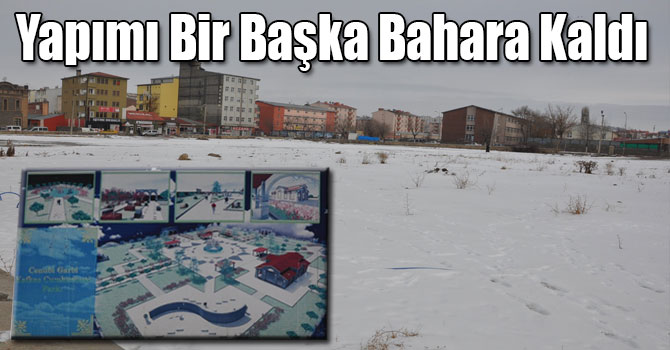 Cenub-i Garbi Kafkas Cumhuriyeti Parkı'nın Yapımı Bir Başka Bahara Kaldı