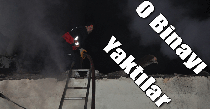 Kars'ta Metruk Bina Ateşe Verildi!