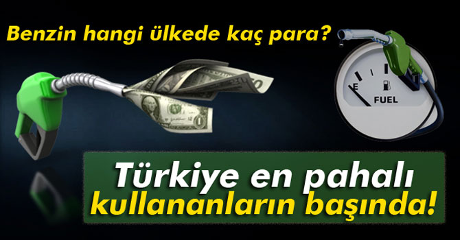 Benzini En Pahalı Kullanan Ülkelerden Biriyiz!