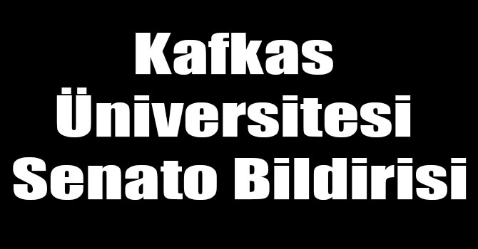 Kafkas Üniversitesi Senato Bildirisi