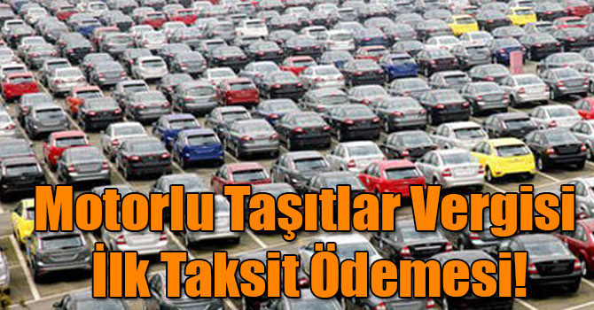 Motorlu Taşıtlar Vergisi İlk Taksit Ödemesi