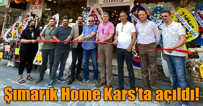 Şımarık Home Kars’ta açıldı!