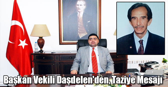 Başkan Vekili Daşdelen'den, Taziye Mesajı