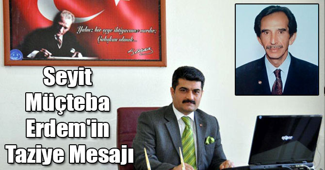 Seyit Müçteba Erdem'in Taziye Mesajı