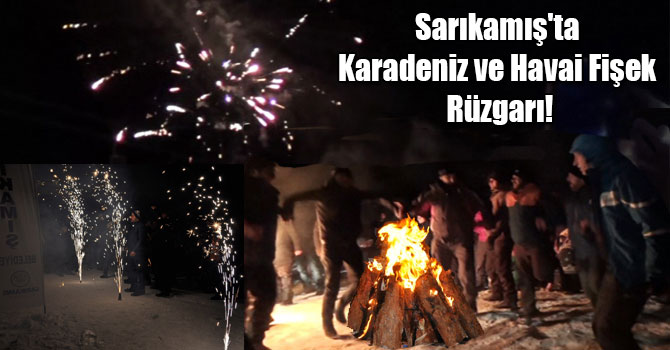 Sarıkamış'ta Karadeniz ve Havai Fişek Rüzgarı!