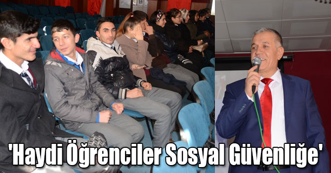 'Haydi Öğrenciler Sosyal Güvenliğe'