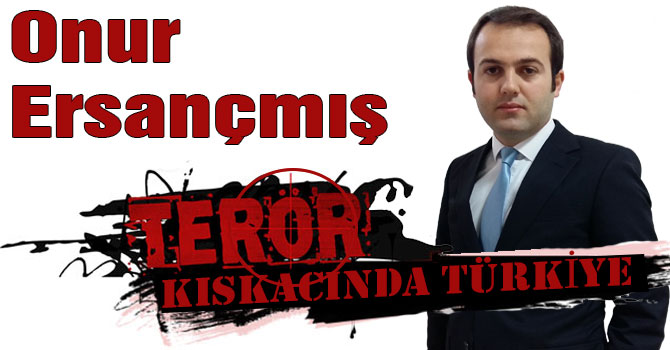 Onur Ersançmış: Terör Kıskacında Türkiye