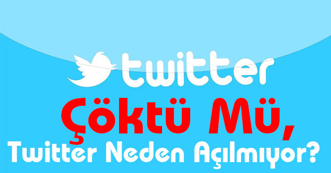 Twitter Çöktü Mü, Twitter Neden Açılmıyor?