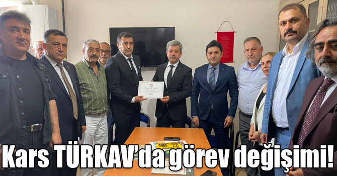 Kars TÜRKAV’da görev değişimi!