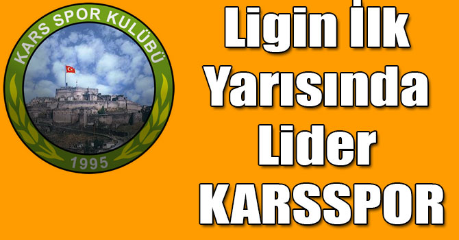 Ligin İlk Yarısında Lider KARSSPOR