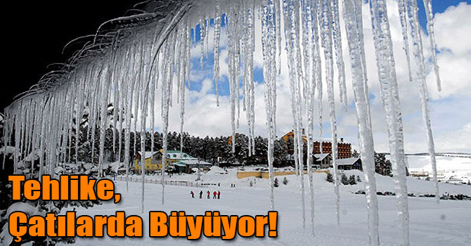 Tehlike, Çatılarda Büyüyor!