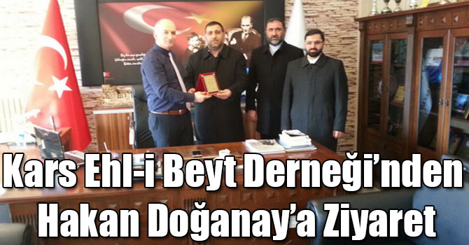 Kars Ehl-i Beyt Derneği’nden Hakan Doğanay’a Ziyaret