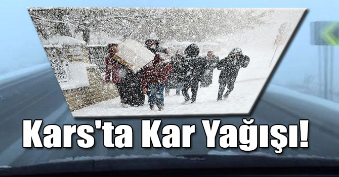 Kars'ta Kar Yağışı Sabahın İlk Saatlerinde Etkisini Göstermeye Başladı!