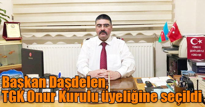 Başkan Ercüment Daşdelen, TGK Onur Kurulu üyeliğine seçildi