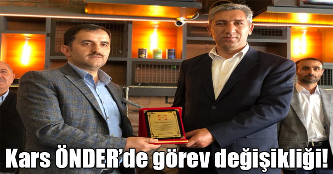 Kars ÖNDER’de görev değişikliği!