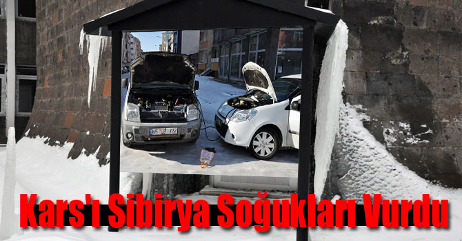Kars'ı Sibirya Soğukları Vurdu