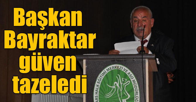 Başkan Bayraktar güven tazeledi