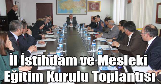 İl İstihdam ve Mesleki Eğitim Kurulu Toplantısı