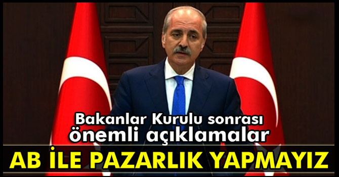 Kurtulmuş: 'AB İle Pazarlık Yapmayız'