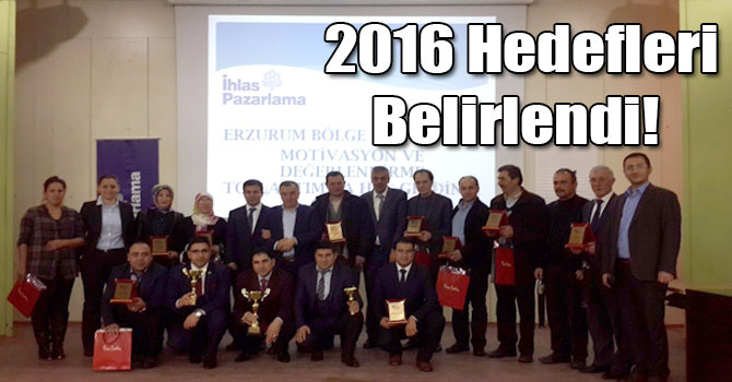 İhlas Doğu Anadolu Bölge 2016 Hedeflerini Belirledi!