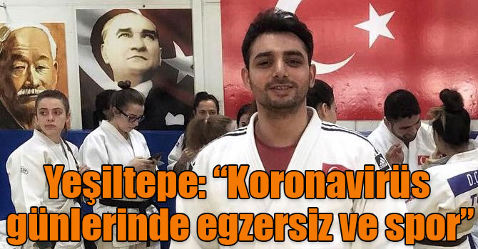 Yeşiltepe: “Koronavirüs günlerinde egzersiz ve spor”