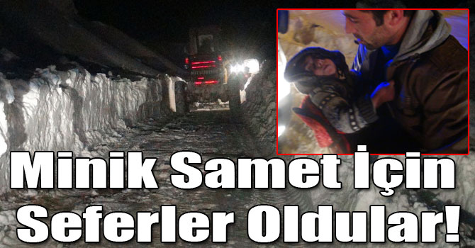 Minik Samet İçin Seferler Oldular!