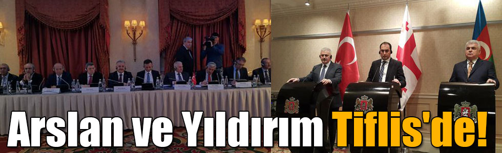 Milletvekili Arslan ve Bakan Yıldırım Tiflis'de!