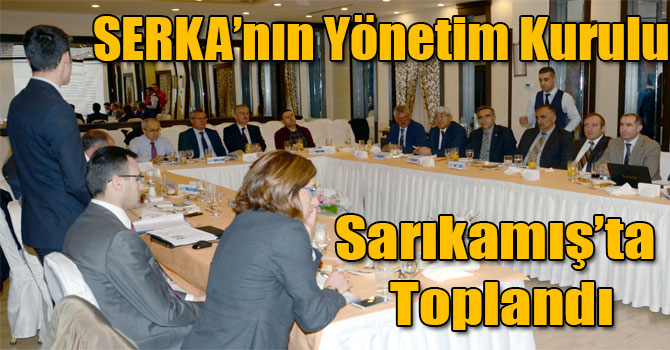 SERKA’nın Yönetim Kurulu Sarıkamış’ta Toplandı