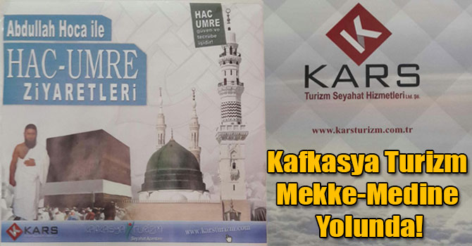 Kafkasya Turizm, Mekke-Medine Yolunda!