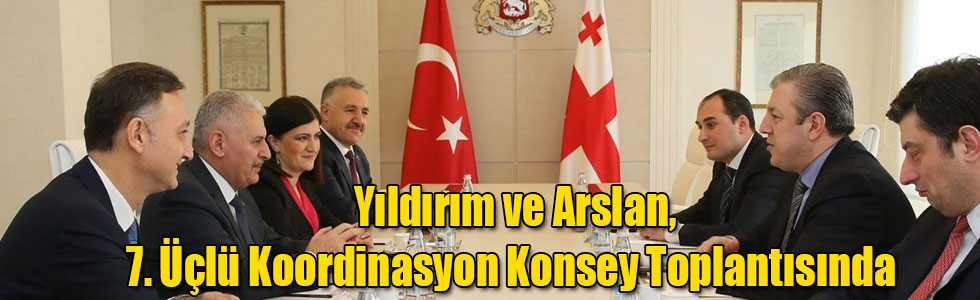 Yıldırım ve Arslan, 7. Üçlü Koordinasyon Konsey Toplantısında