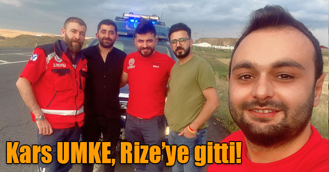 Kars UMKE, Rize’ye gitti!