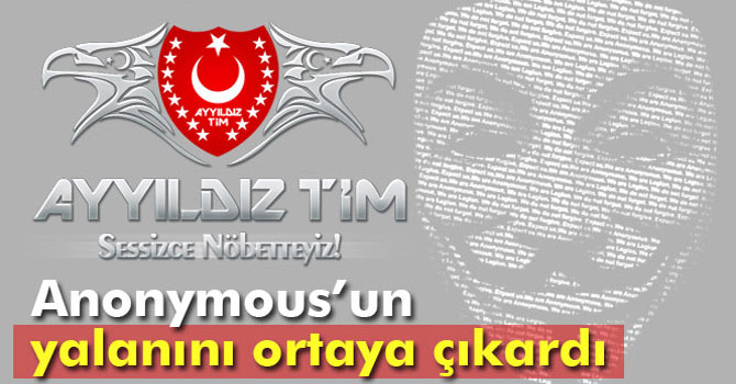 Ayyıldız TİM ‘Anonymous’un Yalanını Ortaya Çıkardı