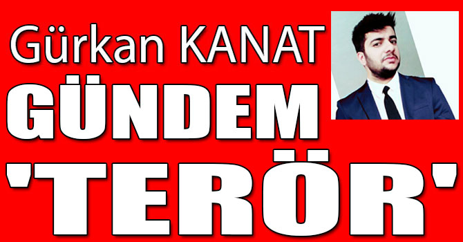 GÜNDEM 'TERÖR'