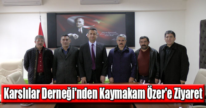 Karslılar Derneği'nden Kaymakam Özer'e Ziyaret