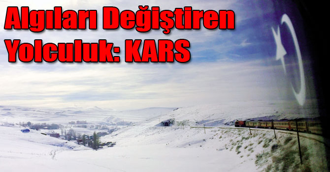 Algıları Değiştiren Yolculuk: KARS