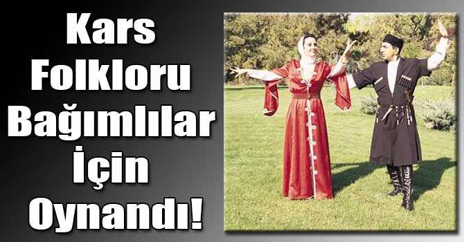 Kars Folkloru Bağımlılar İçin Oynandı!